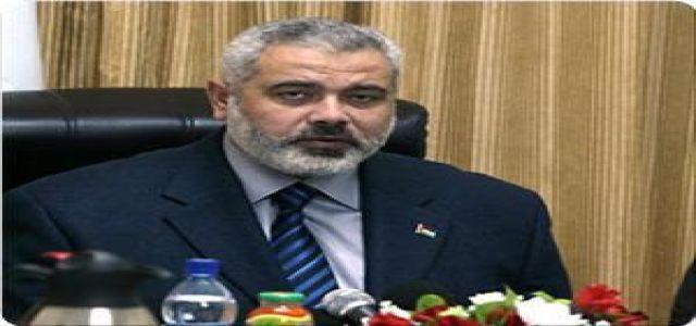 Haneyya calls on Abbas and Fatah to turn new page to restore national unity